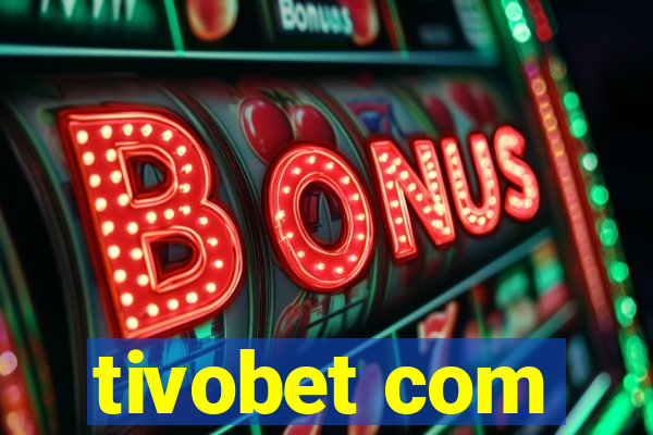 tivobet com